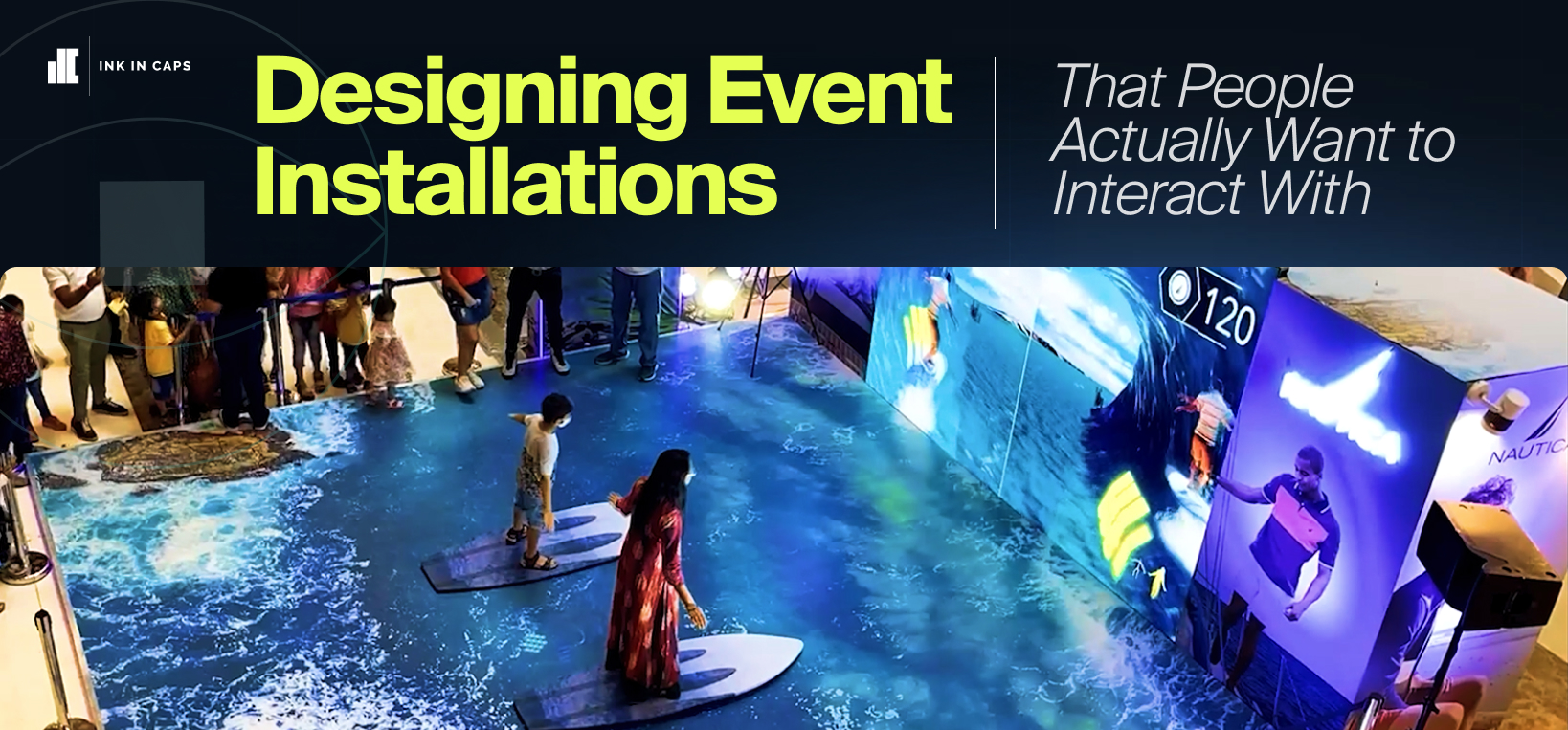 Designing Event Installations That People Actually Want to Interact With.jpg