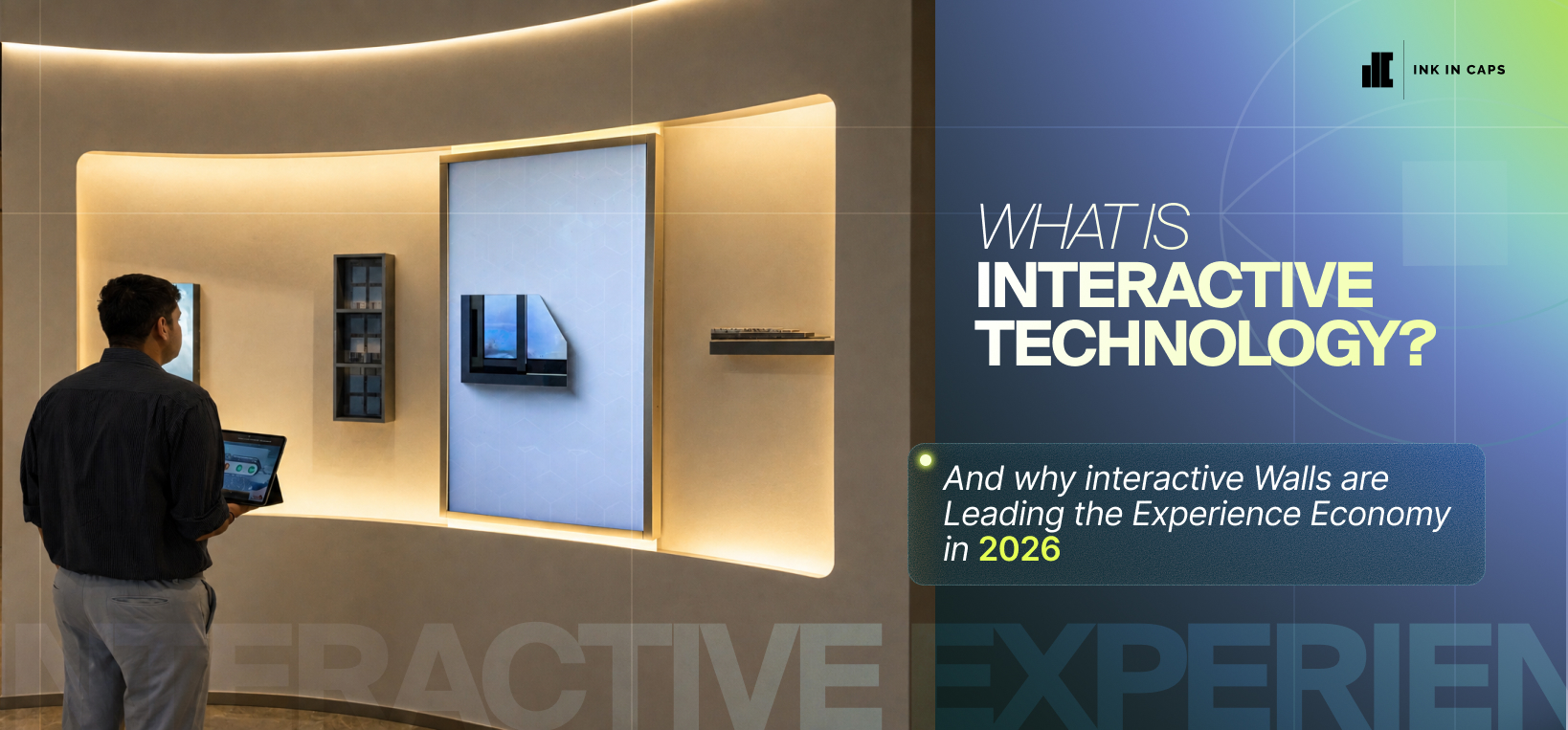What is Interactive Technology? And Why Interactive Walls Are Leading the Experience Economy in 2026.jpg